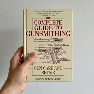 The Complete Guide to Gunsmithing